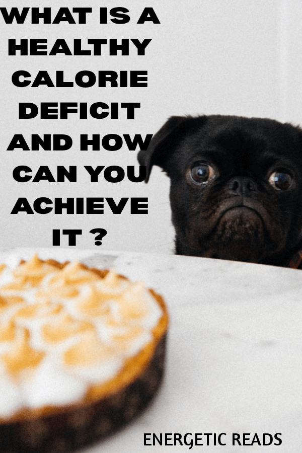 WHAT IS A HEALTHY CALORIE-DEFICIT, AND HOW CAN YOU ACHIEVE IT?