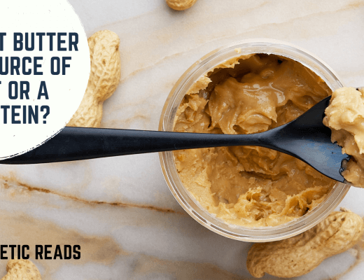 PEANUT BUTTER - A SOURCE OF FAT OR A PROTEIN?