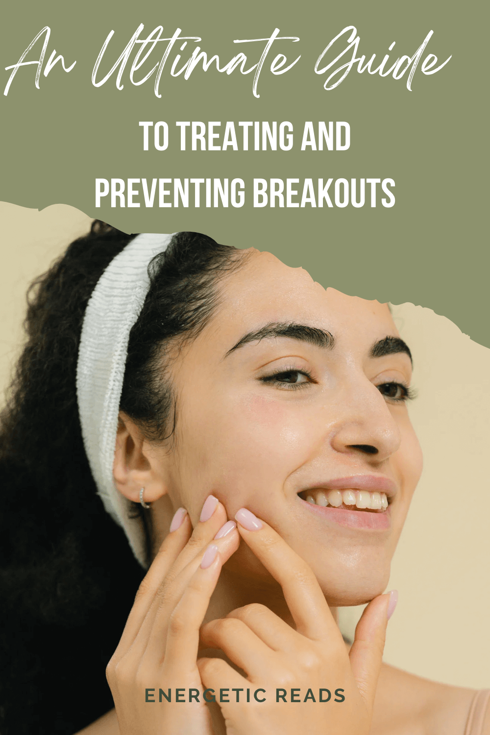 Clear Skin 101: An Ultimate Guide To Treating And Preventing Breakouts ...